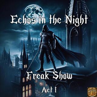 Echos in the Night (Freak Show), Act I