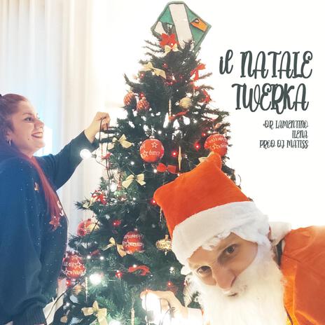 il NATALE TWERKA | Boomplay Music