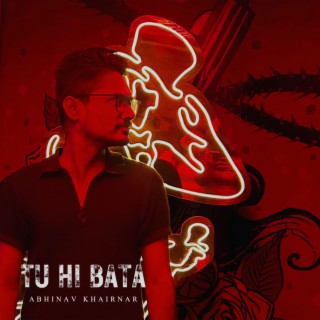 Tu Hi Bata lyrics | Boomplay Music