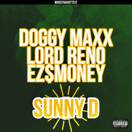 Sunny D ft. Doggy Maxx, Lord Reno & Ez$mONEY