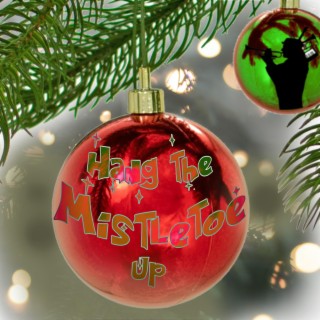 Hang The Mistletoe Up lyrics | Boomplay Music