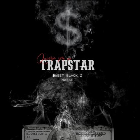 Quiero ser un trapstar ft. Nazke | Boomplay Music