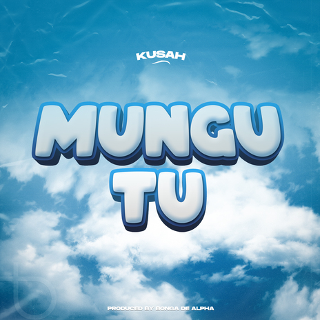 Mungu Tu | Boomplay Music