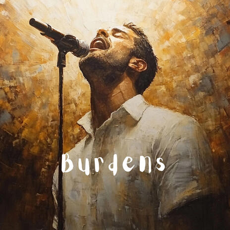 Burdens | Boomplay Music