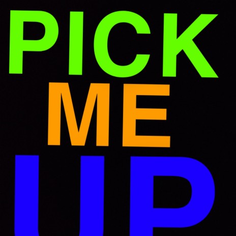 Pick me up | Boomplay Music