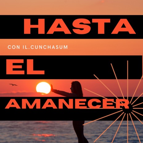 Hasta el amanecer ft. Il.cunchasum | Boomplay Music