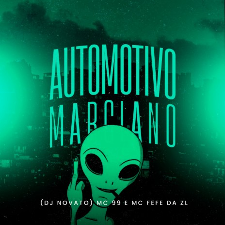 Automotivo Marciano ft. MC 99 & MC Fefe Da ZL | Boomplay Music