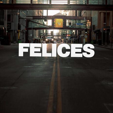 Felices | Boomplay Music