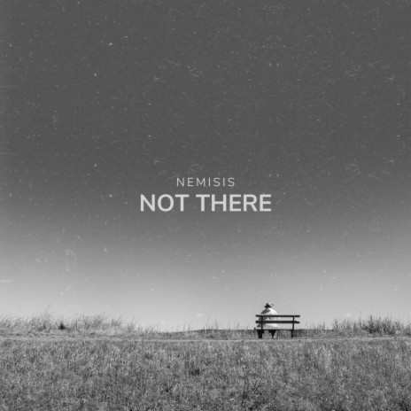 not there | Boomplay Music