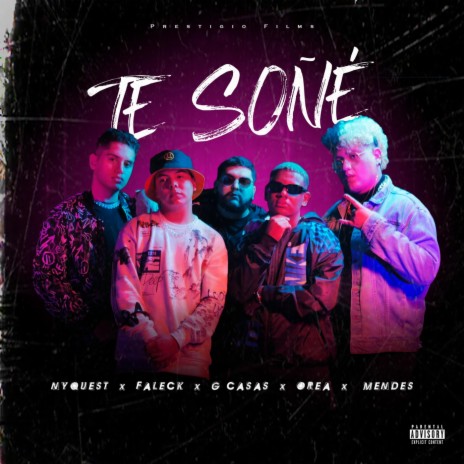 Te Soñé ft. Faleck, Orea, G Casas & Mendes | Boomplay Music