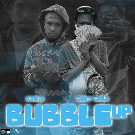 Bubble Up ft. Gods Child