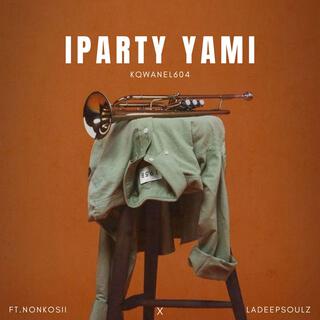 Iparty Yami (feat. Nonkosii & LaDeepsoulz)