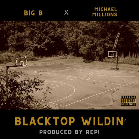 Blacktop Wildin' ft. Michael Millions & Rep! | Boomplay Music