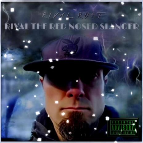 Rival The Red Nosed Slanger | Boomplay Music