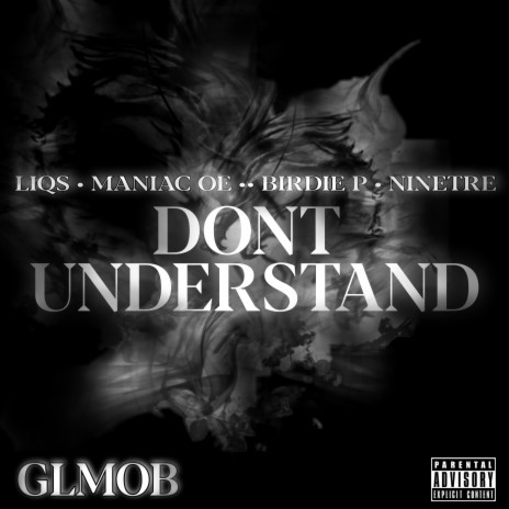 Dont Understand ft. Maniac OE, Birdie P & Ninetre