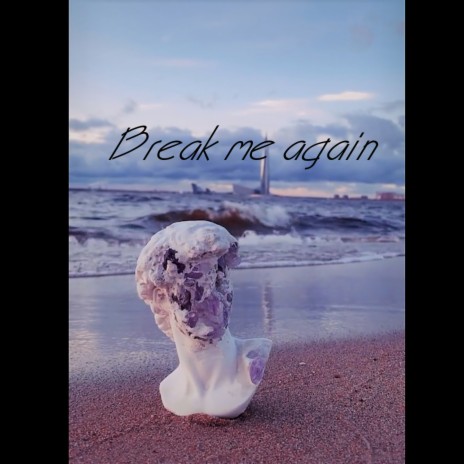Break me again ft. Supacold | Boomplay Music