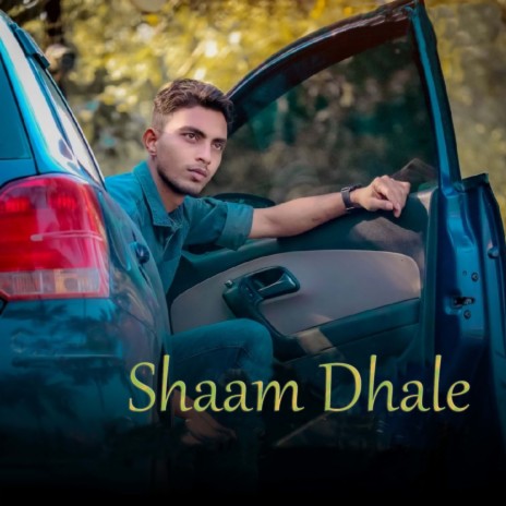 Shaam Dhale | Boomplay Music