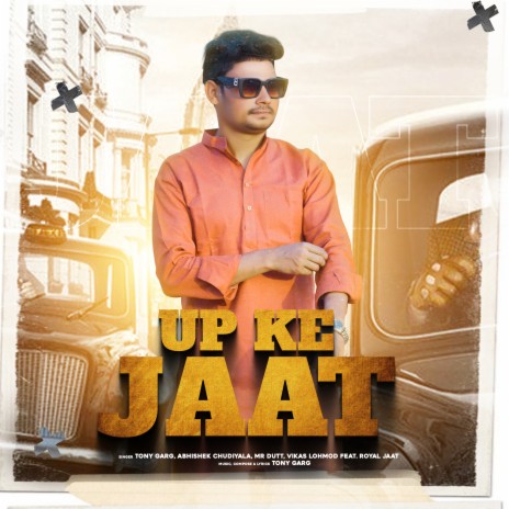 UP Ke Jaat ft. Abhishek Chudiyala, Mr Dutt, Vikas Lohmod & Royal Jaat | Boomplay Music