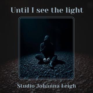 Until I see the light lyrics | Boomplay Music