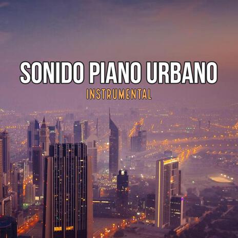 Sonido Piano Urbano (Instrumental) | Boomplay Music