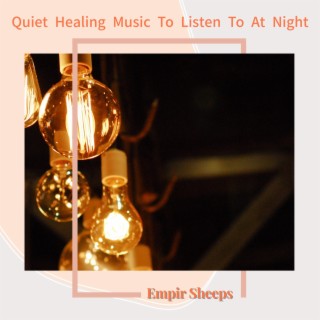 Quiet Healing Music To Listen To At Night