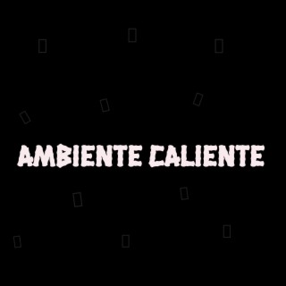 Ambiente Caliente