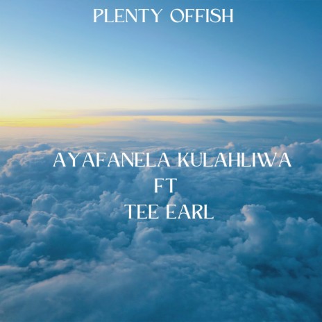Ayafanela Kulahliwa ft. Tee Earl | Boomplay Music
