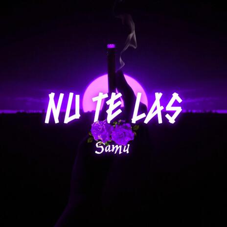 Nu Te Las | Boomplay Music