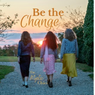 Be The Change lyrics | Boomplay Music