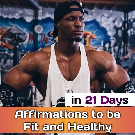 Affirmations to be Fit and Healthy