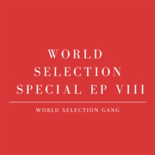 World Selection Special EP VIII