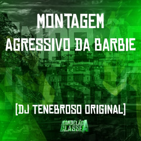 Montagem Agressivo da Barbie | Boomplay Music