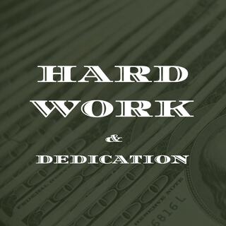 Hard Work & Dedication