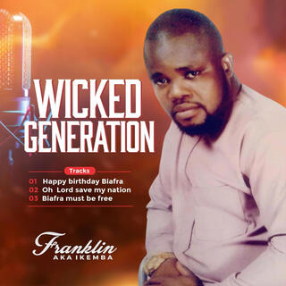 Wicked generation By Franklin Akaikemba