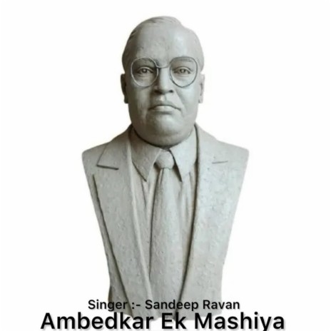 Ambedkar Ek Mashiya | Boomplay Music