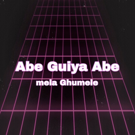 Abe Guiya Abe Mela Ghumele | Boomplay Music