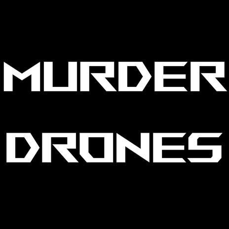 Murder Drones | Boomplay Music