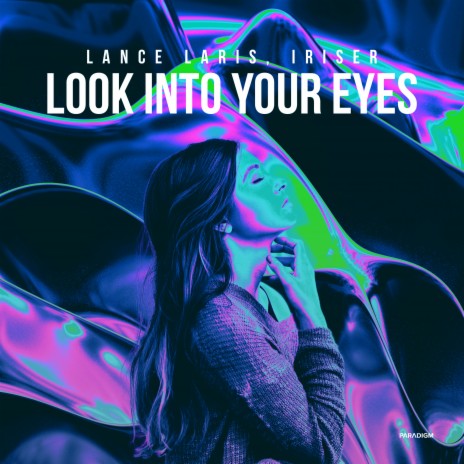 Look into Your Eyes ft. Iriser | Boomplay Music