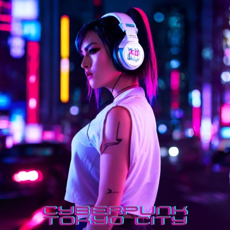 Cyberpunk Tokyo City | Boomplay Music