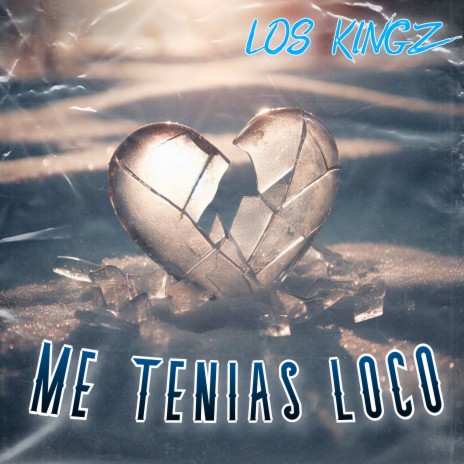 Me Tenias Loco | Boomplay Music