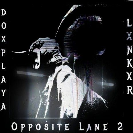 Opposite Lane 2 ft. LXNKXR | Boomplay Music