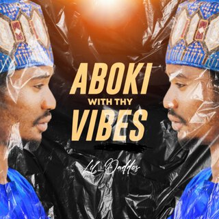 Aboki with Thy Vibes