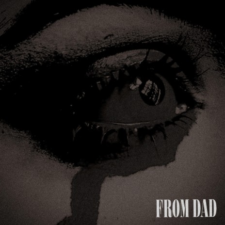 FROM DAD (FROM DAD) ft. PSYCHOMID | Boomplay Music