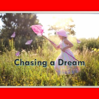 Chasing a dream