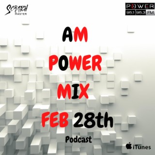 AM Power Mix Feb 28th