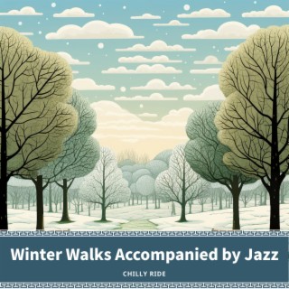 Winter Walks Accompanied by Jazz