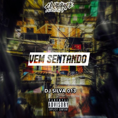 VEM SENTANDO ft. DJ Silva 013 | Boomplay Music