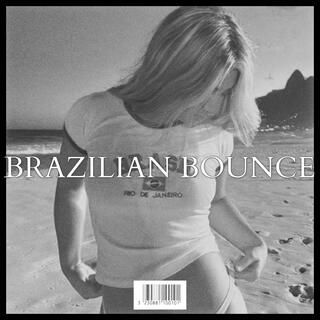 BRAZILIAN BOUNCE