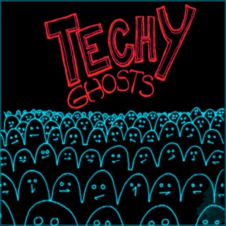 Techy Ghosts