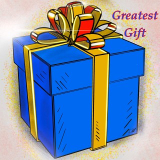 Greatest Gift lyrics | Boomplay Music